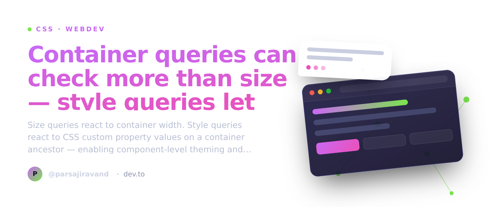 Container queries can check more than size — style queries let components read custom property values