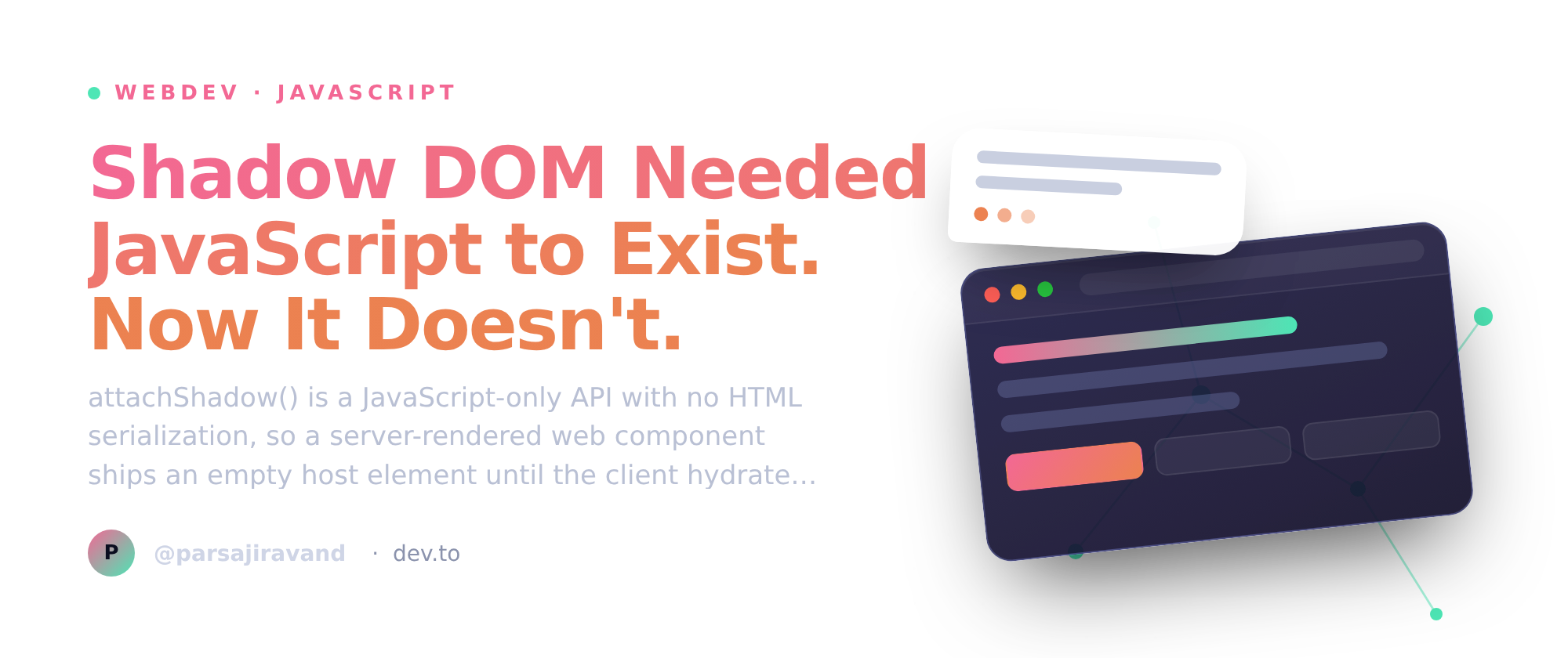 Shadow DOM Needed JavaScript to Exist. Now It Doesn't.