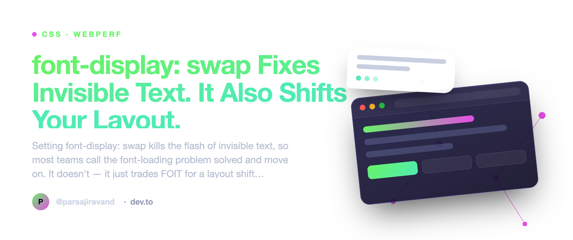 font-display: swap Fixes Invisible Text. It Also Shifts Your Layout.