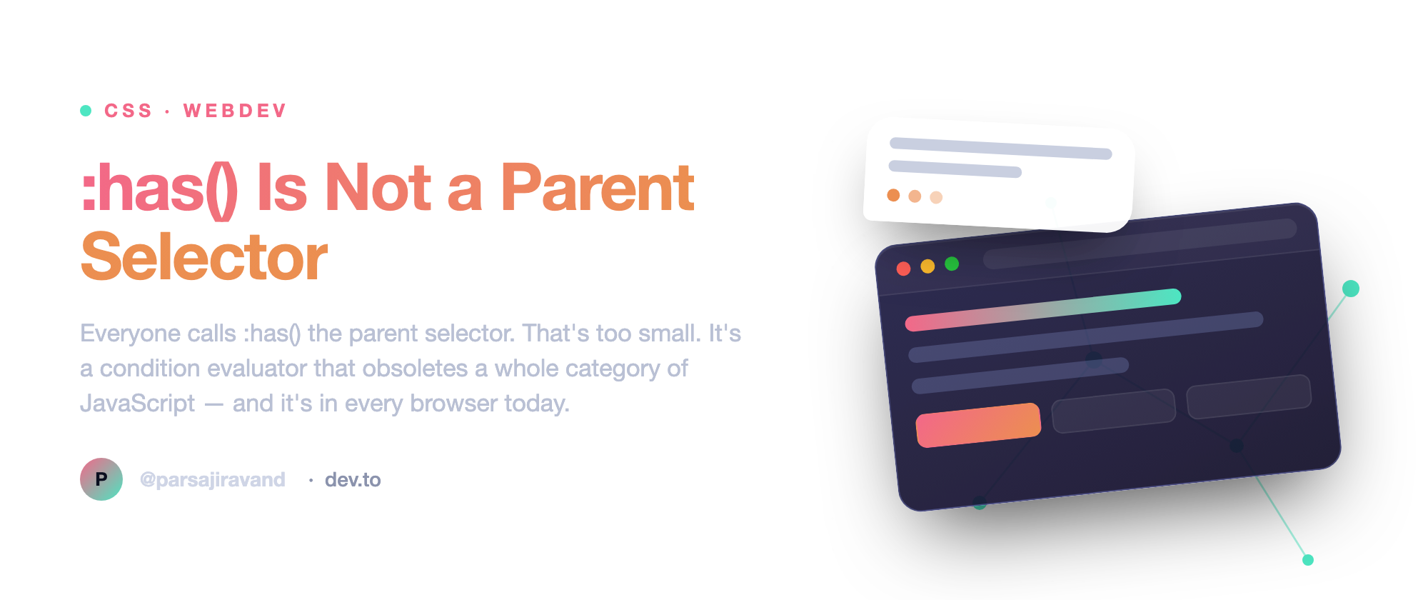 :has() isn't a parent selector. It deletes JavaScript.
