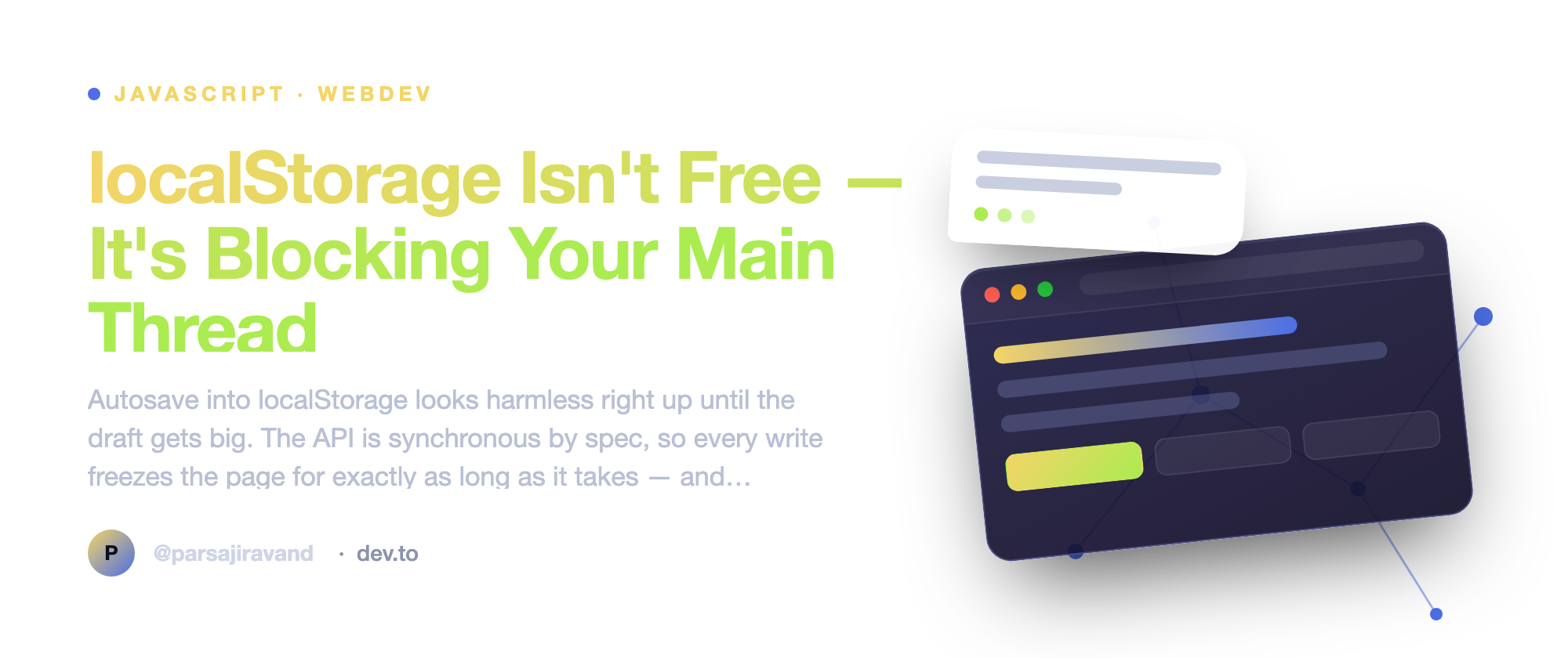 localStorage Isn't Free — It's Blocking Your Main Thread