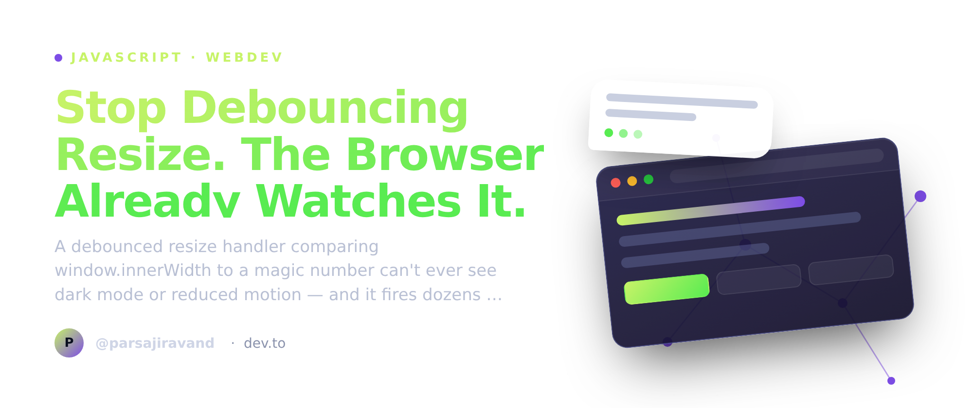 Stop Debouncing Resize. The Browser Already Watches It.