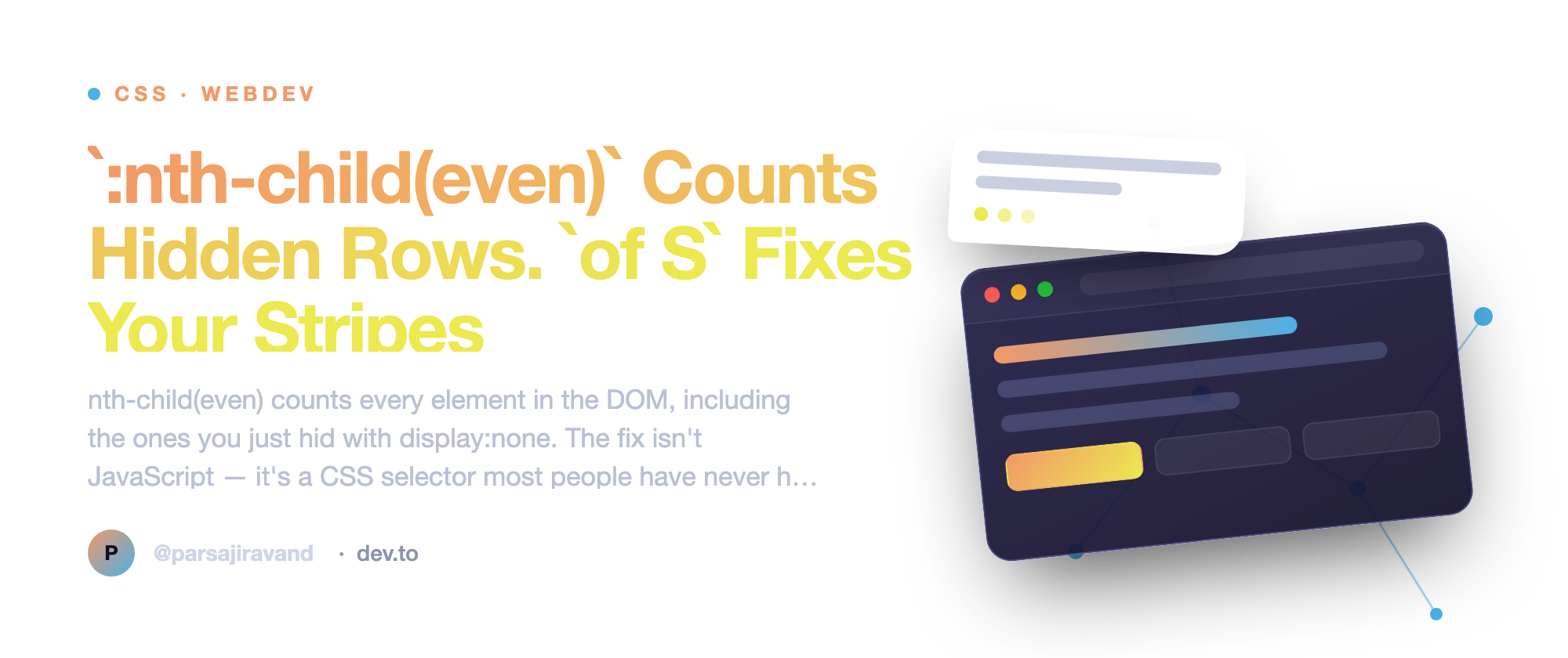 `:nth-child(even)` Counts Hidden Rows. `of S` Fixes Your Stripes