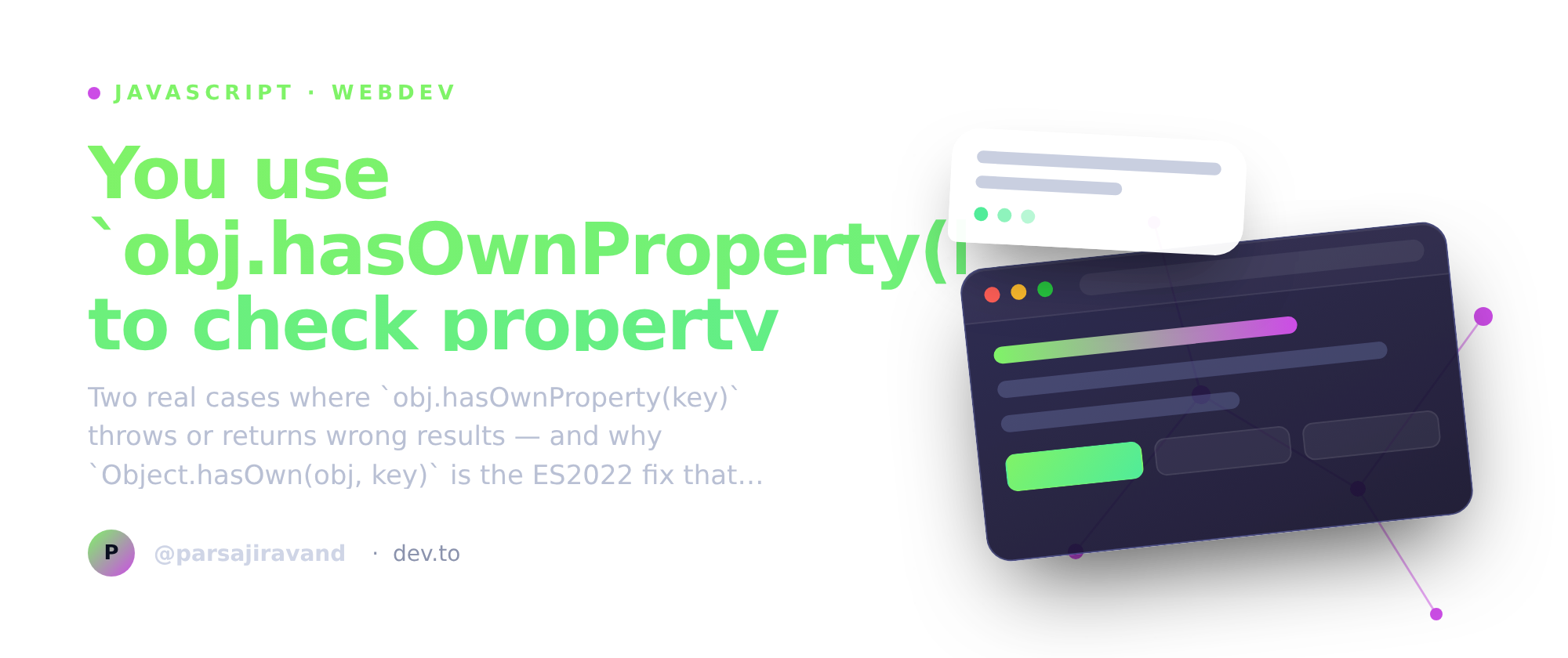 You use `obj.hasOwnProperty(key)` to check property ownership. It can silently fail. `Object.hasOwn()` is the safe replacement.