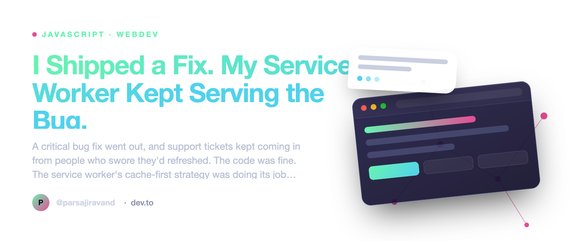 I Shipped a Fix. My Service Worker Kept Serving the Bug.