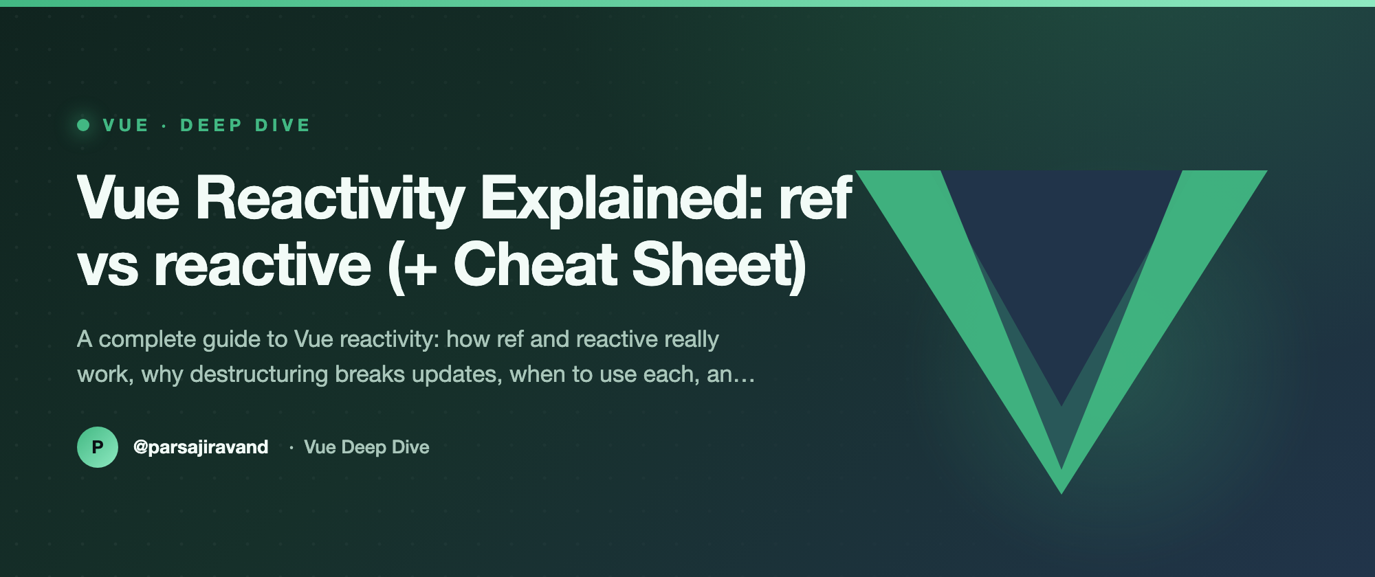 Vue Reactivity Explained: ref vs reactive (+ Cheat Sheet)